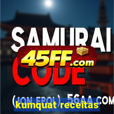 kumquat receitas